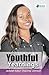 Youthful Yearnings by Jedidah Adlyn Olayinka Johnson