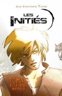 Les Initiés - Tomas et le réseau invisible (Kindle Edition)