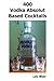 400 Vodka Absolut Based Cocktails by Lev Well