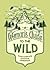 A Woman's Guide to the Wild: Your Complete Outdoor Handbook