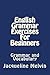 English Grammar Exercises For Beginners: Grammar and Vocabulary