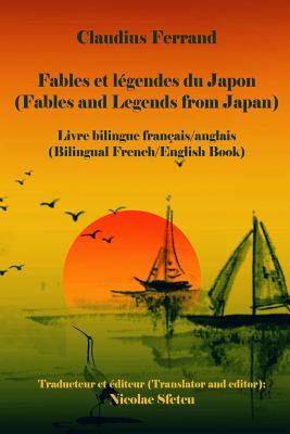 Fables Et Legendes Du Japon (Fables and Legends from Japan): Livre Bilingue Fran�ais/Anglais (Bilingual French/English Book)