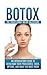 Botox: The Truth About Boto...