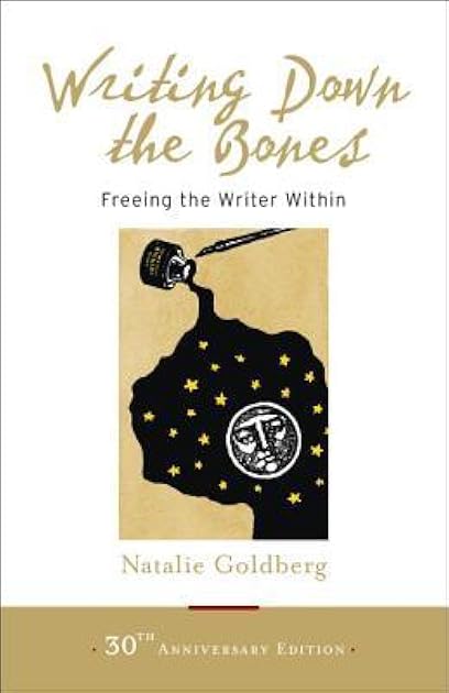 Writing Down the Bones: Freeing the Writer Within