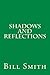 Shadows And Reflections