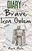 Diary of a Brave Iron Golem (Book 1) by Mark Mulle Diary of a Brave Iron Golem (Book 1) by Mark Mulle