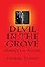 Devil in the Grove - Summary: Summary and Analysis of Gilbert King's Devil in the Grove: Thurgood Marshall, the Groveland Boys, and the Dawn of a New America