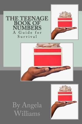 The Teenage Book of NUMBERS: A Guide for Survival