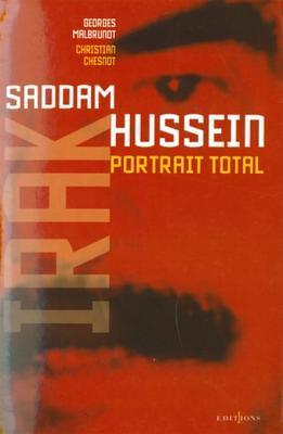 L'Irak de Saddam Hussein, portrait total (Editions 1 - Documents/Actualité) (French Edition)