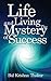 Life and Living the Mystery of Success by Bal Krishna Thakur