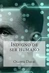 Indigno de Ser Hu...