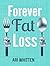 Forever Fat Loss: Escape th...