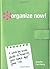 Organize Now!: A Week-By-We...