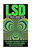 LSD: The Truth About Acid: The Ultimate Beginner's Guide to Lysergic Acid Diethylamide And Its Full Effects (LSD, Acid, Psychotherapy, Lucid Dreaming, Psychedelics)