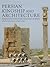 Persian Kingship and Architecture: Strategies of Power in Iran from the Achaemenids to the Pahlavis (International Library of Iranian Studies)
