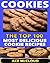 Cookies: The Top 100 Most Delicious Cookie Recipes
