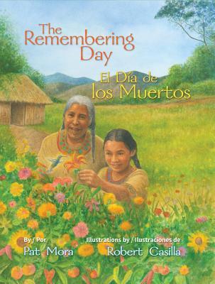 The Remembering Day / El día de los muertos (English and Spanish Edition)