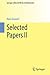 Selected Papers II (Springer Collected Works in Mathematics)