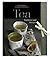 Tea: History, Traditions, and Recipes