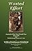 Wasted Effort: Journal of the First World War 1915-1916 and Diaries 1917-1951
