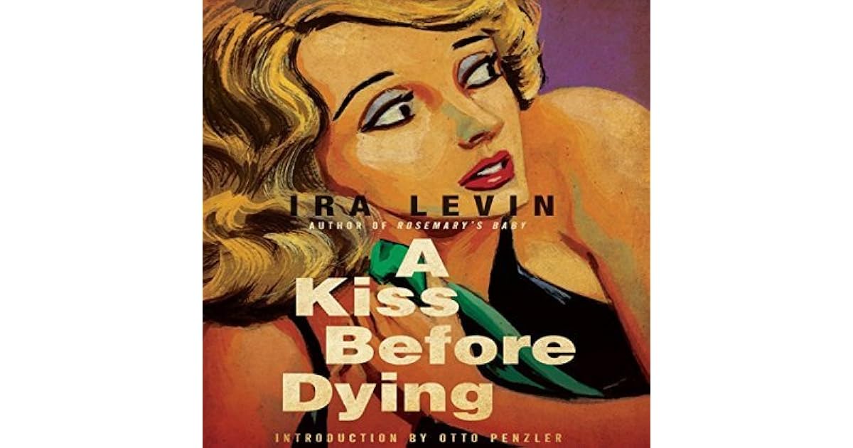 A Kiss Before Dying by Ira Levin A Kiss Before Dying by Ira Levin