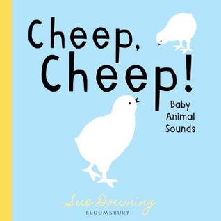 Cheep, Cheep!: Baby Animal Sounds (Board Book)