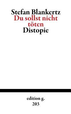 Du sollst nicht töten: Distopie (German Edition)