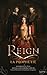 Reign - Tome 1 - La Prophetie