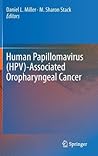 Human Papillomavirus (HPV)-Associated Oropharyngeal Cancer by Daniel L. Miller