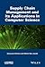 Supply Chain Management and its Applications in Computer Science (Focus)