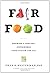 Fair Food: Growing a Health...