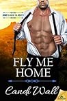 Fly Me Home (Home is Where the Heat Is, #4)