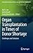 Organ Transplantation in Times of Donor Shortage: Challenges and Solutions (International Library of Ethics, Law, and the New Medicine, 59)