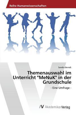 Themenauswahl im Unterricht "MeNuK" in der Grundschule: - Eine Umfrage - (German Edition)