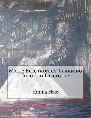 Make Electronics: Learning Through Discovery