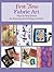 First Time Fabric Art: Step-by-Step Basics for Painting and Printing on Fabric