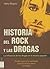 Historia del rock y las dro...