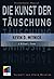 Die Kunst Der Täuschung