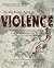 The Big Bloody Book of Violence by Kris Wilder