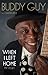 When I Left Home by Buddy Guy