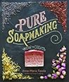 Pure Soapmaking by Anne-Marie Faiola