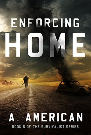 Enforcing Home (The Survivalist, #6)