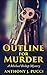 Outline for Murder by Anthony J. Pucci