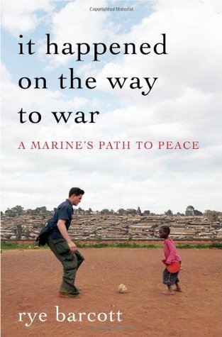 It Happened on the Way to War: A Marine's Path to Peace (Hardcover)