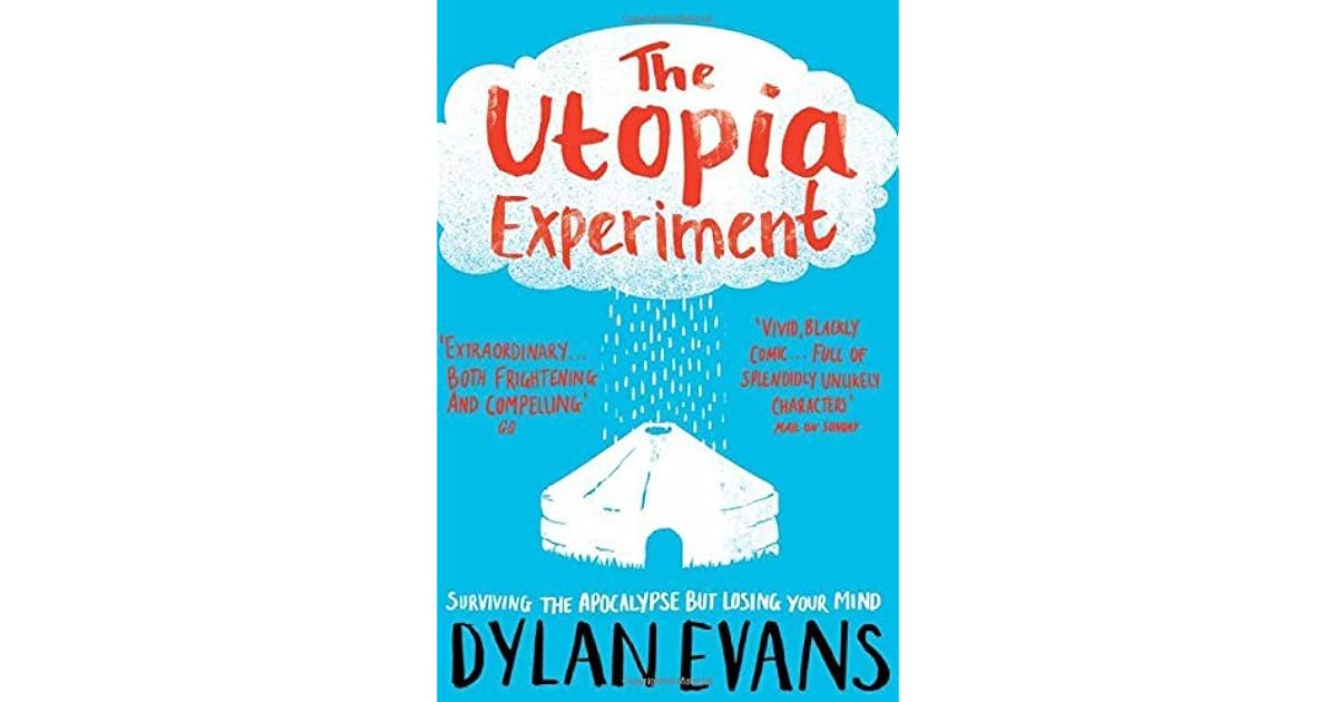 The Utopia Experiment by Dylan Evans