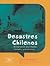 Desastres Chilenos. Historias de terremotos, tsunamis y erupciones.
