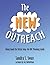 The NEW Outreach: Doing Good the Better Way: An ABC Planning Guide