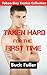 Taken Hard for the First Time: Taboo Gay Erotica Collection: Three Hot Stories