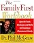 The Family First Workbook: Specific Tools, Strategies, and Skills for Creating a Phenomenal Family