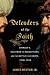 Defenders of the Faith: Charles V, Suleyman the Magnificent, and the Battle for Europe, 1520-1536